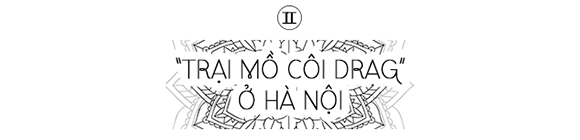 “Hãy gọi chúng tôi là nghệ sĩ” và thế giới nhỏ của những Drag Queen Hà Nội giữa thị thành rộng lớn - Ảnh 7.