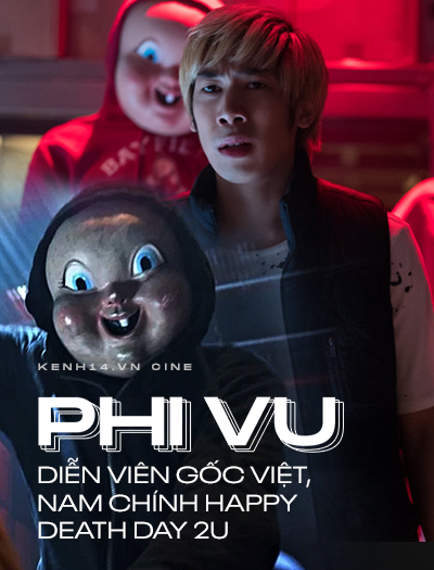 Phỏng vấn đặc biệt Phi Vu - chàng diễn viên Hollywood gốc Việt trong Happy Death Day 2U - Ảnh 6.