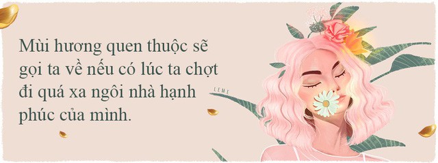 Vì một mùi hương thoảng qua, người ta có thể nhớ ai đó cả cuộc đời - Ảnh 10.