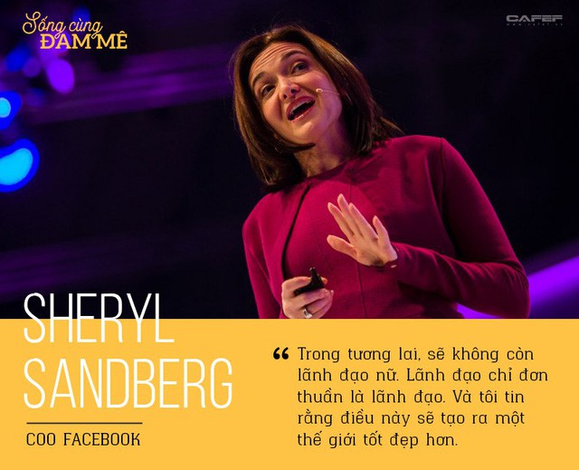 Sheryl Sandberg và chuyện “đi ngược” để chứng minh: Phụ nữ có thể thành công ở thánh địa của đàn ông! - Ảnh 8.