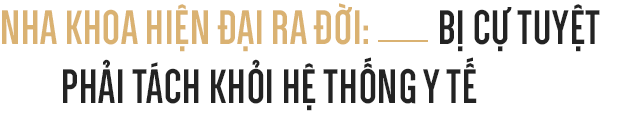 Đọc cuối tuần: Lịch sử gập ghềnh của ngành nha khoa, như đứa con bị ghẻ lạnh bởi cả nền y học - Ảnh 4.