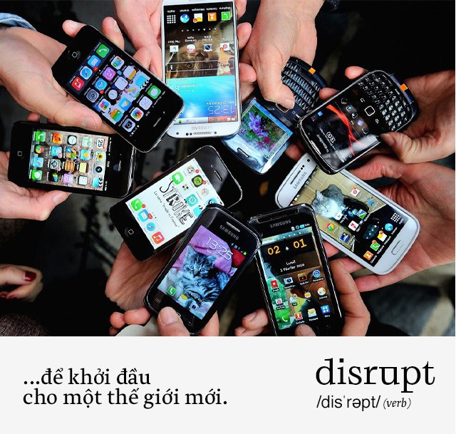 Disrupt: Từ tiếng Anh bạn buộc phải hiểu để lý giải sự vĩ đại của Apple, Google hay Microsoft - Ảnh 6.