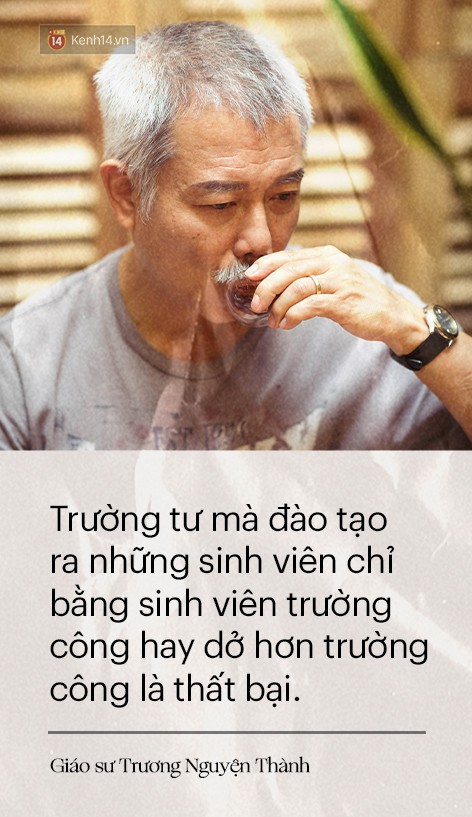 Giáo sư quần đùi Trương Nguyện Thành: Trường tư mà đào tạo ra những sinh viên chất lượng chỉ ngang bằng trường công là thất bại! - Ảnh 26.