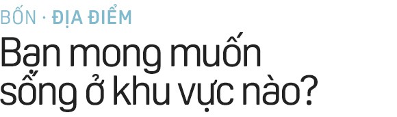 Đi tìm căn nhà dành riêng cho bạn: 5 câu hỏi bạn cần tự trả lời trước khi gánh nợ - Ảnh 10.