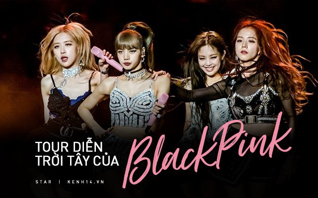 DOANH THU BÁN VÉ, Tin Tức Mới Nhất BLACKPINK Thử Sức Tại Thị Trường Âu ...