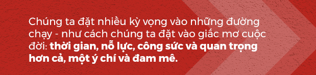 Nếu đường chạy là cuộc đời, nó sẽ cho bạn vô vàn bài học: Cứ dám lao mình rồi cũng tới đích - Ảnh 4.