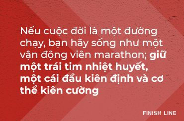 Nếu đường chạy là cuộc đời, nó sẽ cho bạn vô vàn bài học: Cứ dám lao mình rồi cũng tới đích - Ảnh 11.