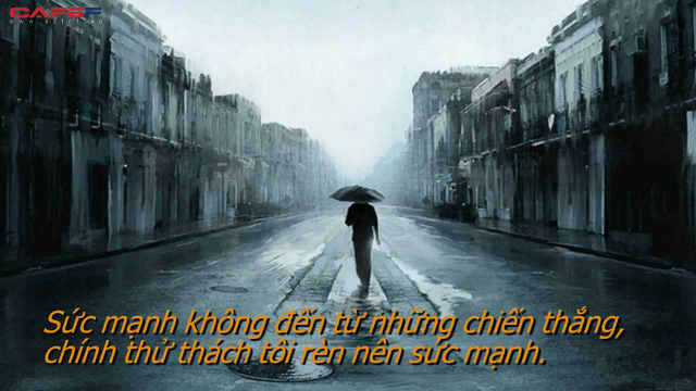  Nếu biết mỗi sáng trời đều đẹp thì còn gì đáng mong chờ ở ngày mai: Thành công phải nỗ lực mới đáng quý, hạnh phúc phải đấu tranh mới trọn vẹn  - Ảnh 2.