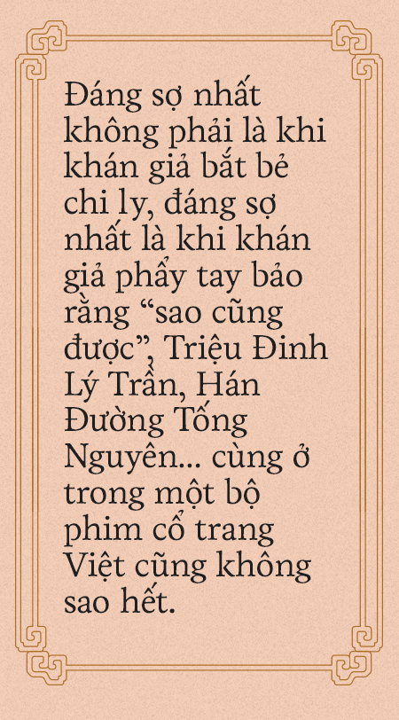 Khán giả gay gắt với phim cổ trang Việt: Chuyện không dừng ở khuy áo, phông chữ - Ảnh 19.