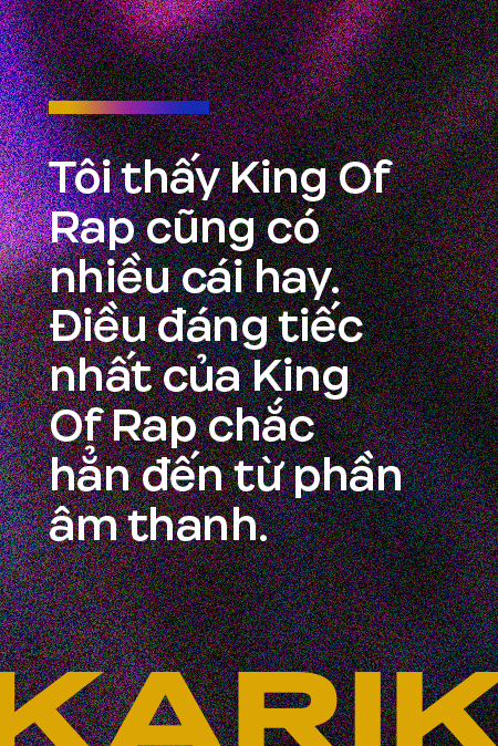 Karik: 2 - 3 năm nữa tôi sẽ nghỉ Rap, sau này có thấy tôi bưng bê ở một quán nào đó thì cũng đừng thấy lạ - Ảnh 11.