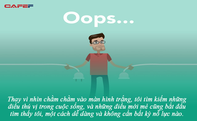 Trải nghiệm 30 ngày tuyệt đối không có internet, tôi nhận ra: Chúng ta quá lãng phí thời gian để nghiền ngẫm cuộc sống của người khác mà quên sống cuộc đời của chính mình - Ảnh 2.