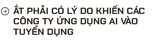 Hiểm họa tương lai: AI không chỉ lấy mất việc làm của con người, nó còn trực tiếp ngăn người lao động tìm việc - Ảnh 4.