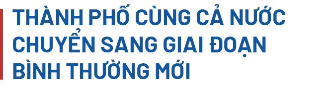 TP.HCM qua 17 ngày không có ca nhiễm Covid-19 mới: Thách thức, cũng là cơ hội để gần dân, sát dân, hiểu người dân hơn - Ảnh 18.