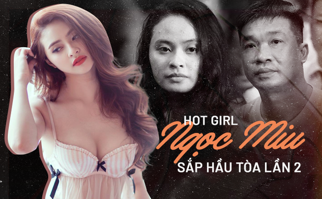  Hot girl Ngọc Miu sắp hầu toà lần 2: Vết trượt dài của kiều nữ bên cạnh ông trùm ma túy Văn Kính Dương - Ảnh 1.