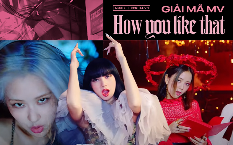 PHÂN TÍCH MV HOW YOU LIKE THAT, tin tức Mới nhất Giải mã "How You Like