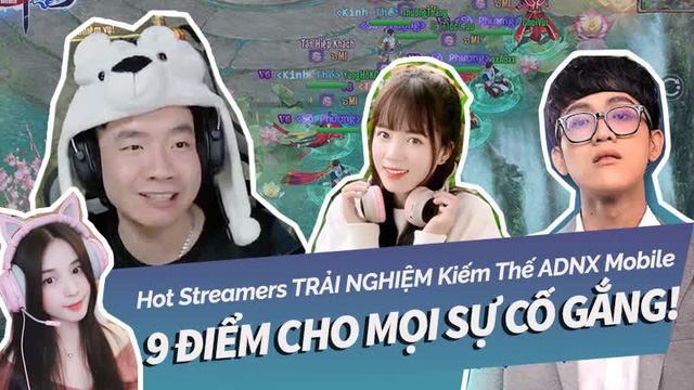 Streamer nổi tiếng hài lòng với những trải nghiệm với Kiếm Vương ADNX Mobile: 9 điểm cho mọi sự cố gắng! - Ảnh 1.