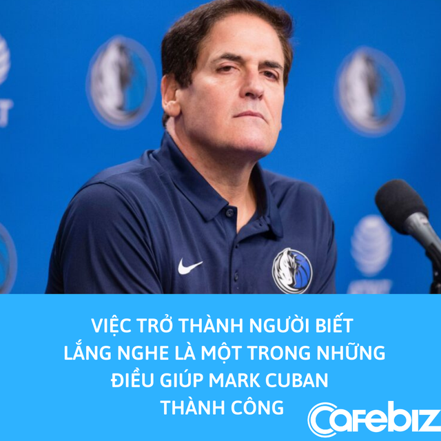 Tỷ phú Mark Cuban tiết lộ điều giúp ông thành công: Có 1 cái miệng nhưng có tới 2 cái tai - Ảnh 1.