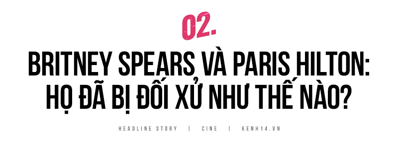 Cô Gái Trẻ Hứa Hẹn: Lời kêu cứu thay cho Britney Spears, Paris Hilton và những nạn nhân của “văn hóa hiếp dâm” - Ảnh 9.