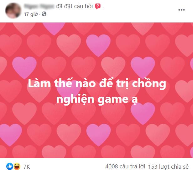 Chồng nghiện game khó bỏ, vợ cầu cứu cộng đồng, hội gái xinh đua nhau mách nước - Ảnh 1. Chồng nghiện game khó bỏ, vợ cầu cứu cộng đồng, hội gái xinh đua nhau mách nước - Ảnh 1.