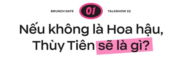 Brunch Date #1 - Hoa hậu Thùy Tiên: Sao có thể bắt phụ nữ đẹp ngừng khoe ngoại hình trên mạng xã hội! - Ảnh 6.