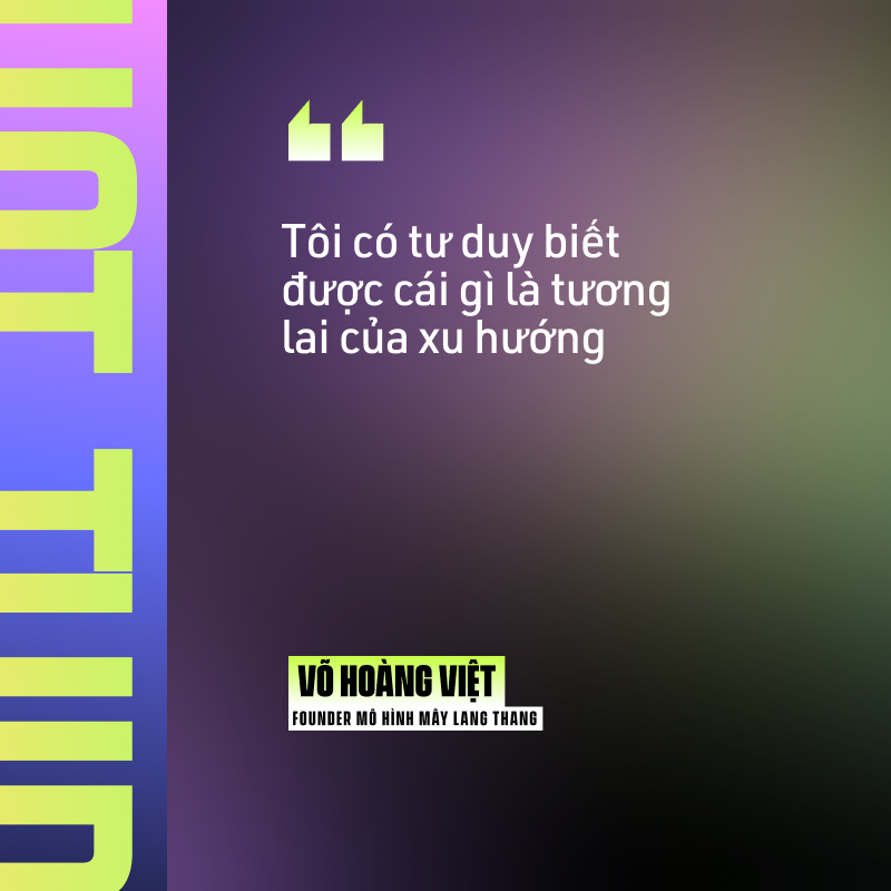 Founder m&ocirc; h&igrave;nh M&acirc;y Lang Thang: &Yacute; tưởng xuất ph&aacute;t từ sự&hellip; rảnh rỗi, 5 show đầu ti&ecirc;n ho&agrave;n to&agrave;n lỗ - Ảnh 5.