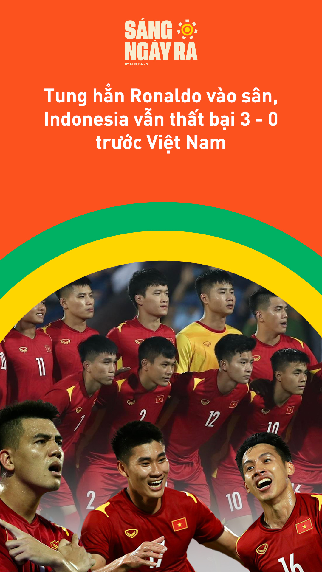 thumbnail - Sáng Ngày Ra: Tung hẳn Ronaldo vào sân, Indonesia vẫn thất bại 3 - 0 trước Việt Nam