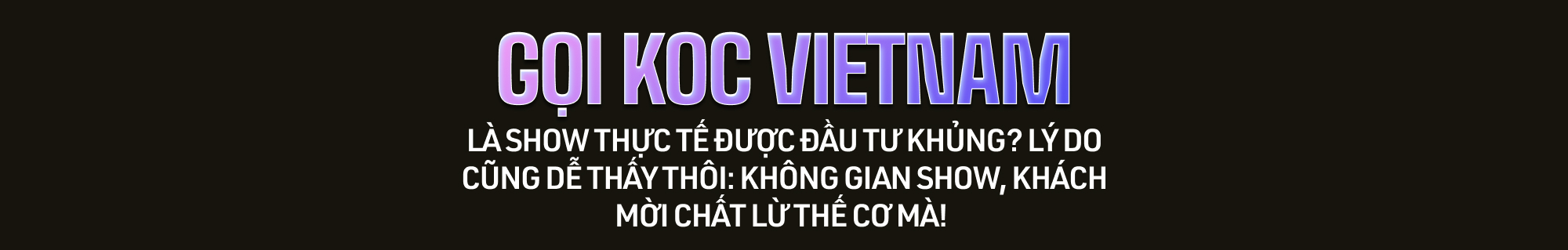 KOC VIETNAM xứng danh show thực tế thế hệ mới: Dàn thí sinh cá tính, khách mời siêu đỉnh, quy tụ những thương hiệu hàng đầu - Ảnh 3.