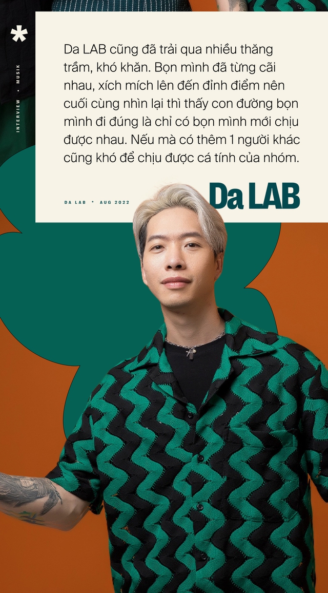 Cuộc trò chuyện thật như đùa với Da LAB: Đã định sẵn ngày tan rã, bây giờ đi diễn mà thiếu 1 người là mừng ra mặt! - Ảnh 2.