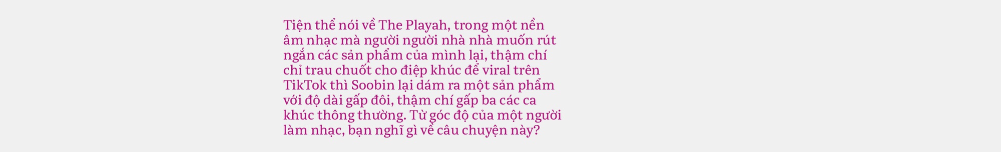 SOOBIN: “Ra nhạc mà chỉ mong viral vài câu trong điệp khúc là tình trạng rất đáng buồn của Vpop! - Ảnh 12.