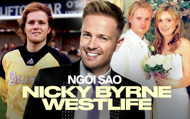 Số ngôi sao của Nicky Byrne: Không gia nhập Westlife thì cũng nổi tiếng vì là cầu thủ và... con rể Thủ tướng! - Ảnh 2.