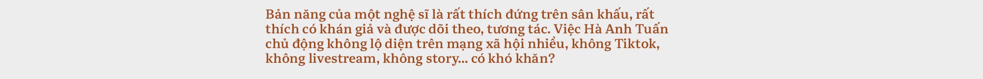 Hà Anh Tuấn: “Người ta nói Tuấn giỏi tính toán, nhưng đâu ai tính lại nổi ông trời?” - Ảnh 4.