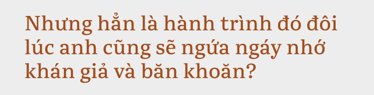 Hà Anh Tuấn: “Người ta nói Tuấn giỏi tính toán, nhưng đâu ai tính lại nổi ông trời?” - Ảnh 7.