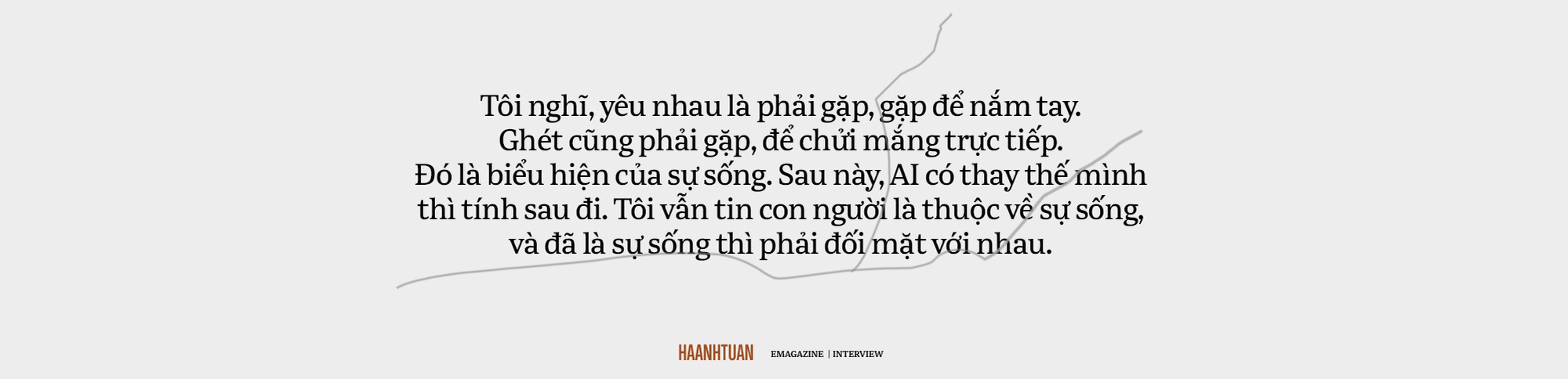 Hà Anh Tuấn: Khi quá thèm muốn cái của người khác, ta sẽ mệt mỏi. Nhưng khi quay trở lại, ta sẽ tìm thấy sự kiên định - Ảnh 30.