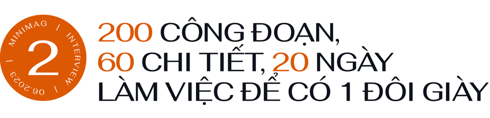 Phó TGĐ Biti’s Vưu Lệ Minh lần đầu kể chuyện làm giày: 200 công đoạn, 1 năm thiết kế, 20 ngày sản xuất - Ảnh 4.