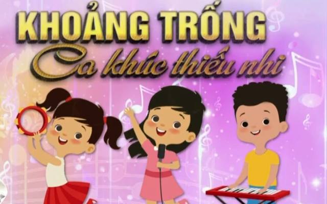 Ca khúc thiếu nhi như một mảng đất trống: Vừa thừa vừa thiếu - Ảnh 1.