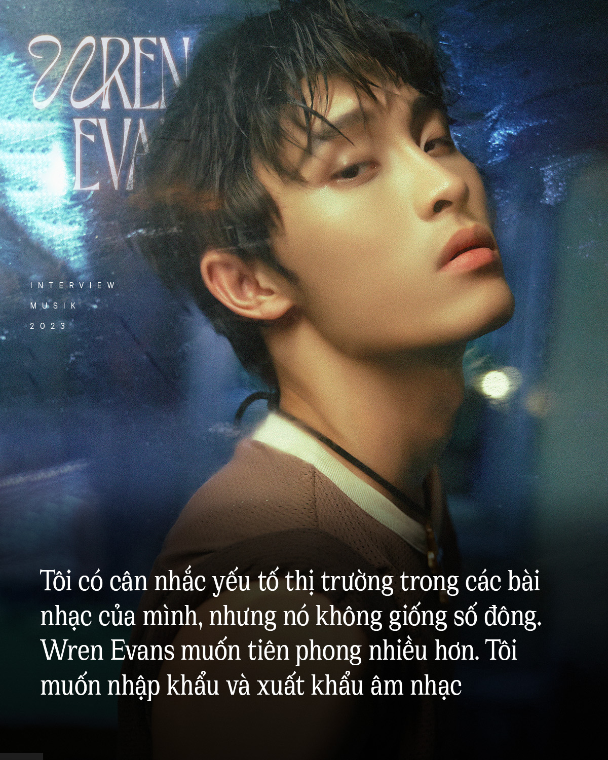 Wren Evans: “Tình yêu độc hại là khi một trong hai trao đi nhiều hơn ...