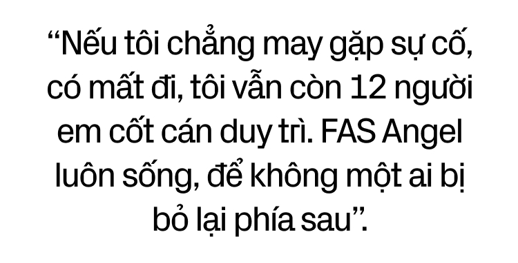 &quot;Nếu tôi mất đi, vẫn còn 12 người em cốt cán ở lại. FAS Angel luôn sống để cứu người!&quot;- Ảnh 23.