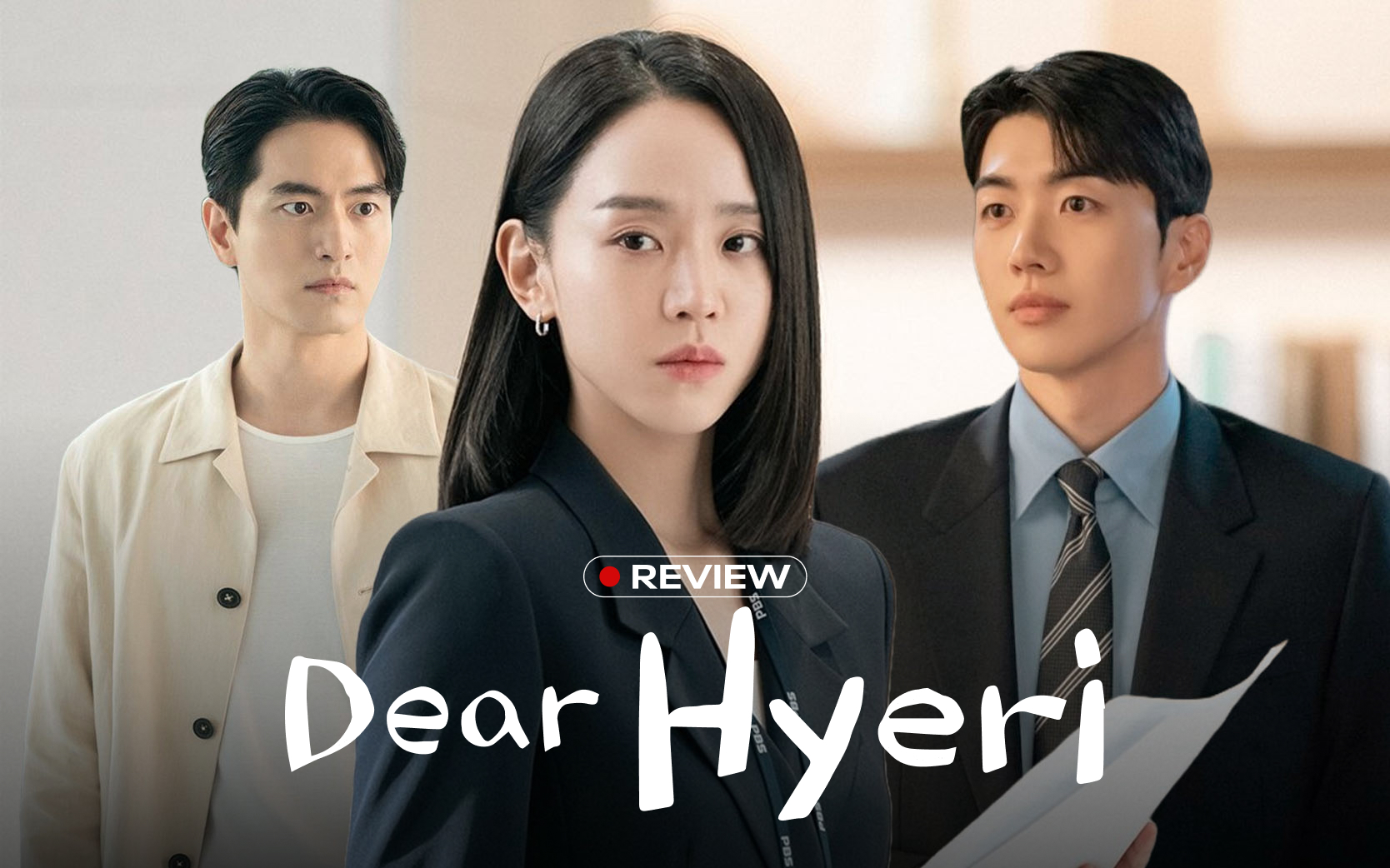 Dear Hyeri: Thước phim chữa lành những tâm hồn tổn thương, diễn xuất của Shin Hye Sun quá đỉnh rồi!- Ảnh 1.