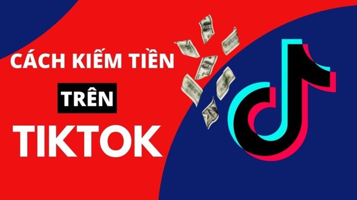 Cách kiếm tiền trên TikTok hiệu quả- Ảnh 1.