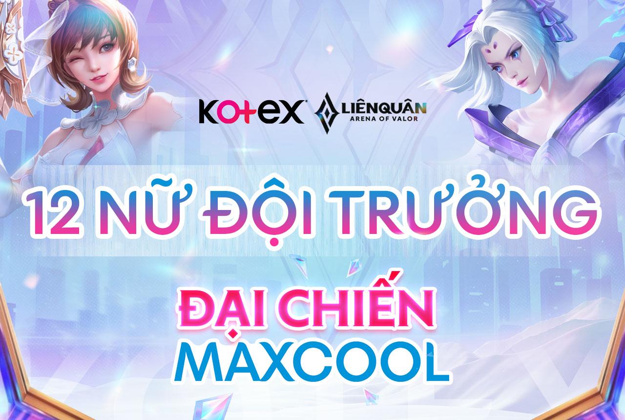 Kotex kết hợp cùng Liên Quân Mobile khởi động Đại Chiến Maxcool, giải đấu có 1-0-2 hướng tới phái đẹp- Ảnh 1.