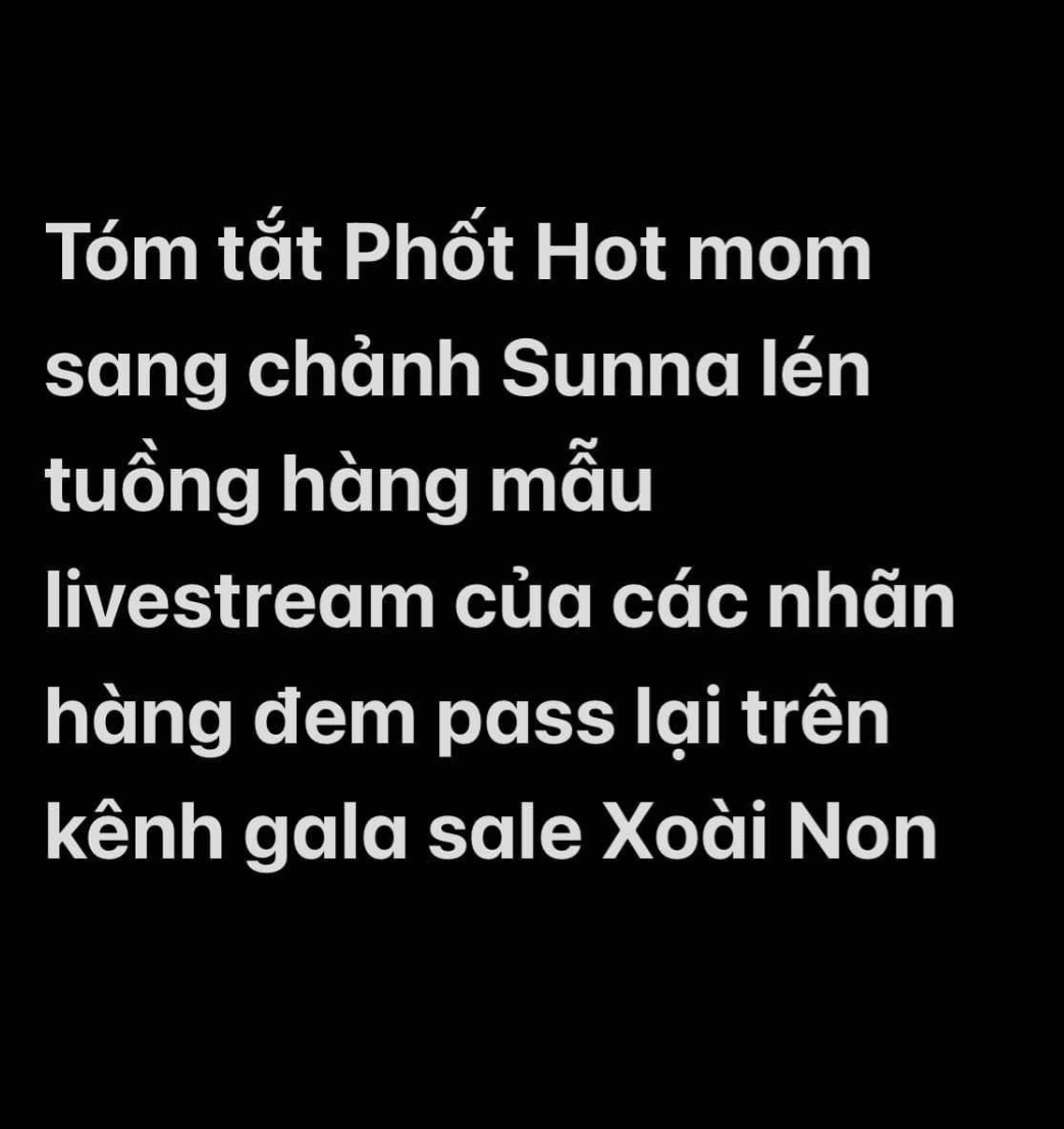 Xôn xao vụ Sunna - bạn thân Xoài Non bị “tố” tuồn hàng mẫu của nhãn gửi livestream bán lấy tiền, có thái độ thách thức: Đại diện ekip nói gì?- Ảnh 2.