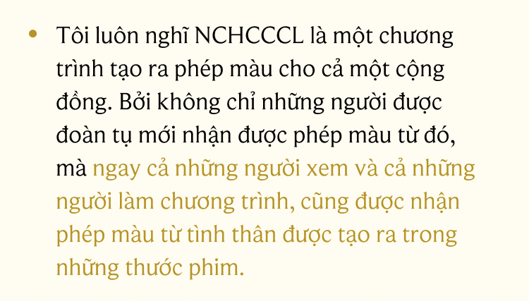 Ekip Như Chưa Hề Có Cuộc Chia Ly “Chúng tôi chỉ kể lại những câu chuyện về sự tử tế và lòng nhân ái"- Ảnh 7.