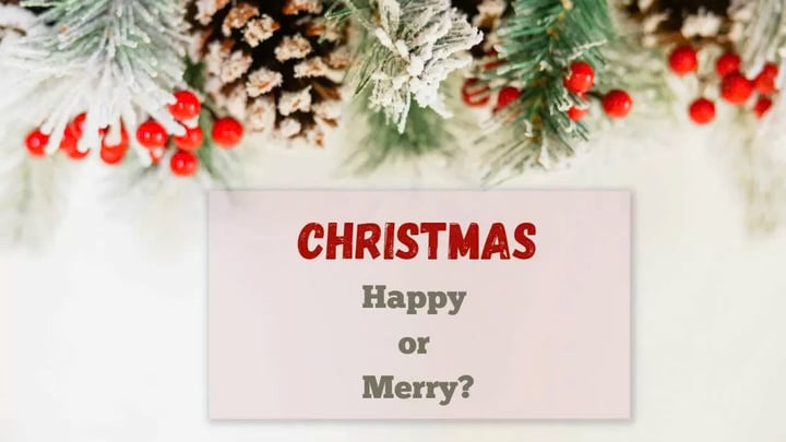 Chúc mừng Giáng sinh, vì sao nói "Merry…