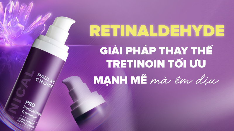 Retinaldehyde - Mạnh mẽ mà êm dịu - Giải pháp thay thế Tretinoin tối ưu- Ảnh 1.