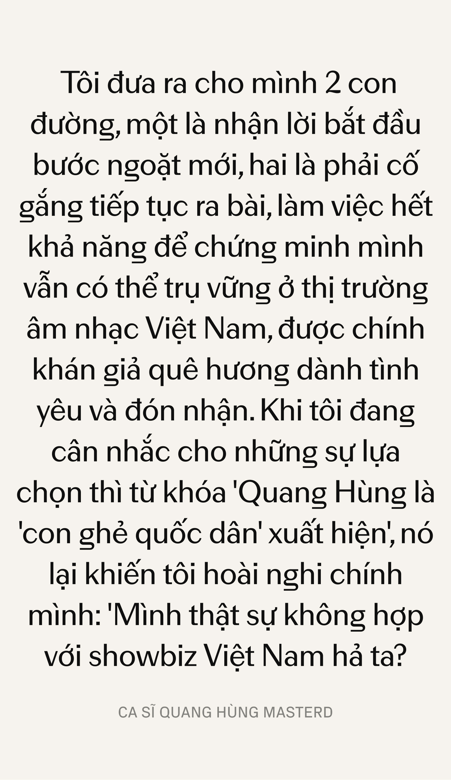 Quang Hùng MasterD: Khi khao khát tự hào Việt Nam vượt qua “cánh cửa” danh vọng lấp lánh!- Ảnh 8.