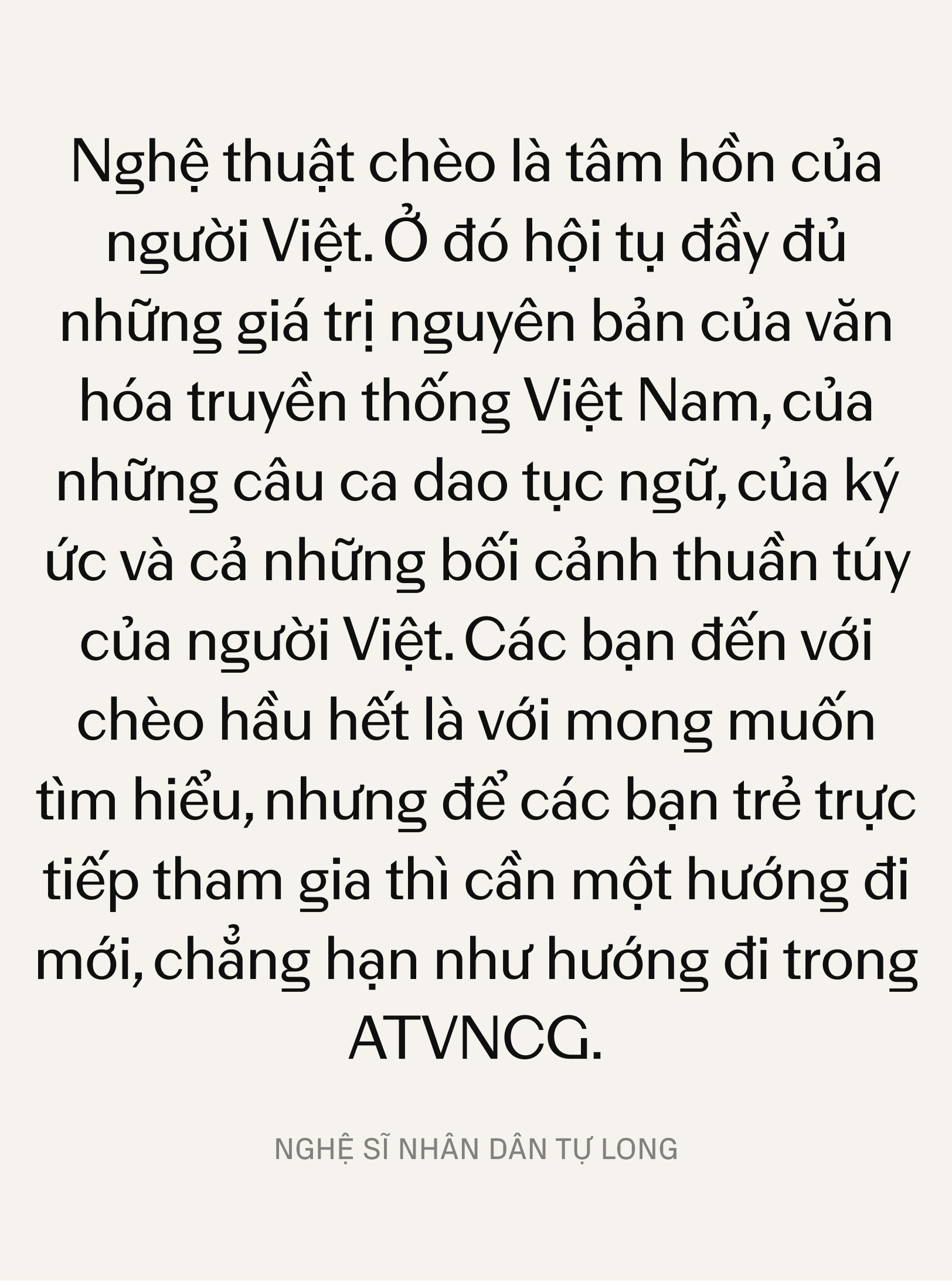 NSND Tự Long: Đưa văn hóa truyền thống đến với người trẻ - Đừng đậm đặc, nhưng không được đơn điệu- Ảnh 13.