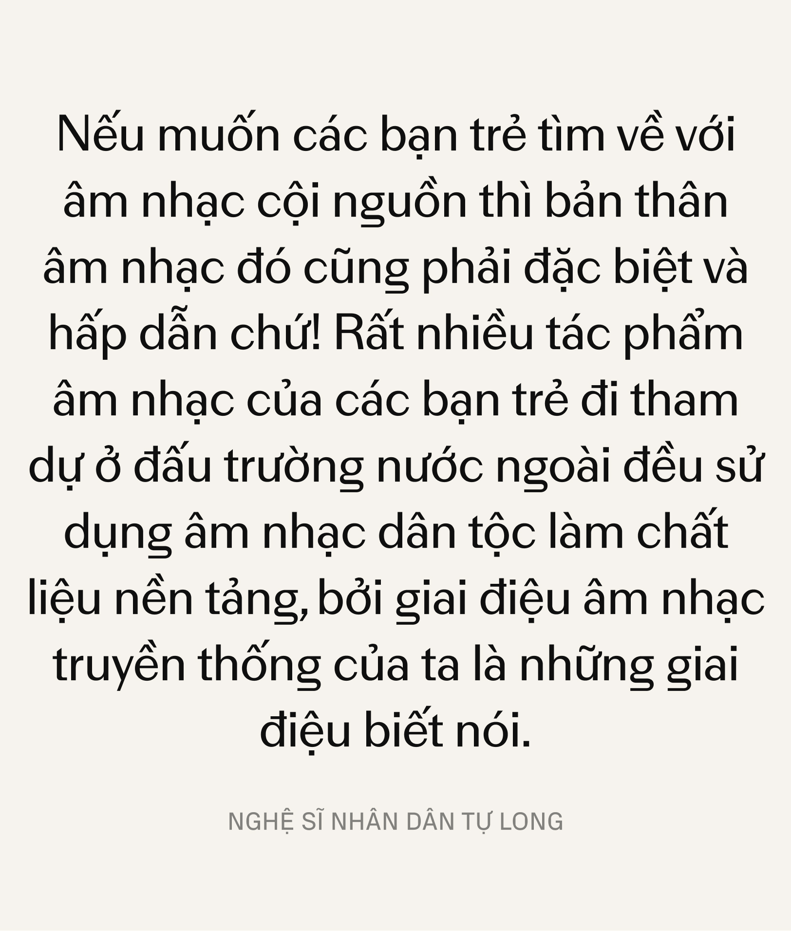 NSND Tự Long: Đưa văn hóa truyền thống đến với người trẻ - Đừng đậm đặc, nhưng không được đơn điệu- Ảnh 14.