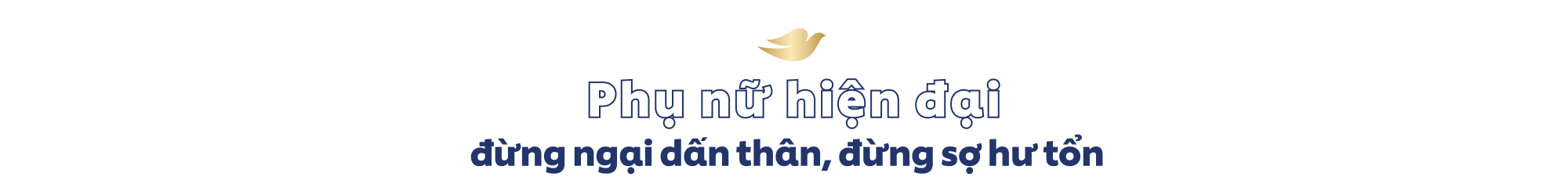 Đằng sau một người phụ nữ hạnh phúc là hành trình dám dấn thân, dám hư tổn- Ảnh 10.