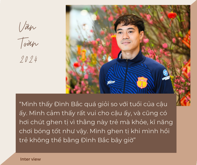 Văn Toàn: Mình ghen tị vì thời mình trẻ không thể giỏi bằng Đình Bắc bây giờ - Ảnh 2.