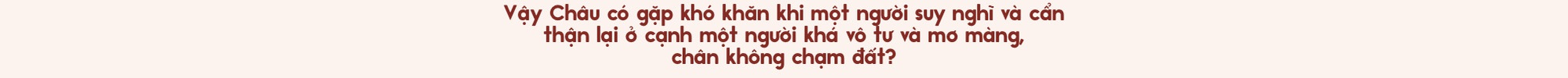 Binz và Châu Bùi: Người thương mình đủ nhiều sẽ không muốn mình phải cố gắng nhiều quá vì họ - Ảnh 38.